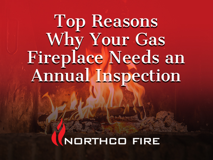 why-you-need-a-gas-fireplace-annual-inspection-northco-fire